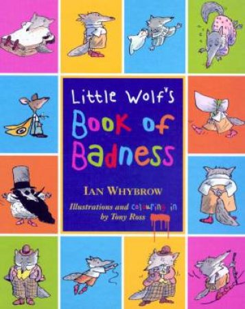 Little Wolf's Book Of Badness by Ian Whybrow