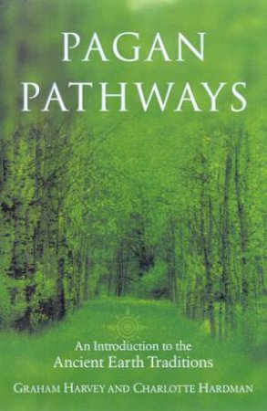 Pagan Pathways by Graham Harvey & Charlotte Hardman