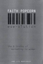 Eveolution The 8 Truths Of Marketing To Women