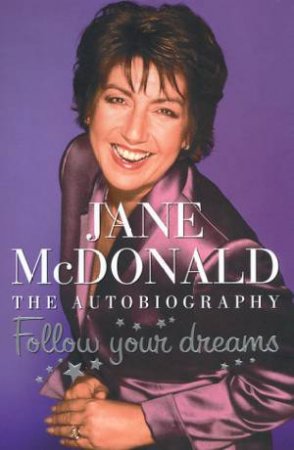 Jane MacDonald: Follow Your Dreams by Jane MacDonald