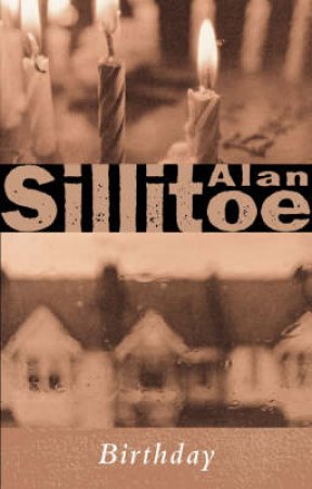 Birthday by Alan Sillitoe