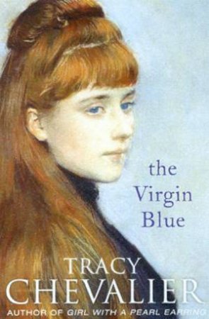 The Virgin Blue by Tracy Chevalier