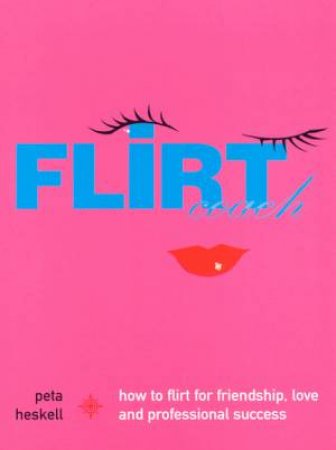 Flirt Coach by Peta Heskell