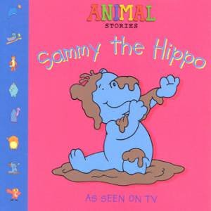 Sammy The Hippo by Lucy Daniel-Raby