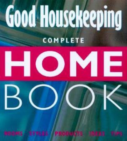 Good Housekeeping: Complete Home Book by Linda Gray