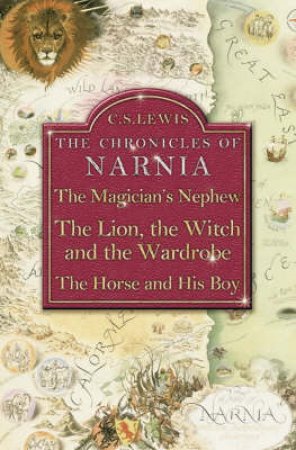 The Chronicles Of Narnia Omnibus - Books 1 - 3 by C S Lewis