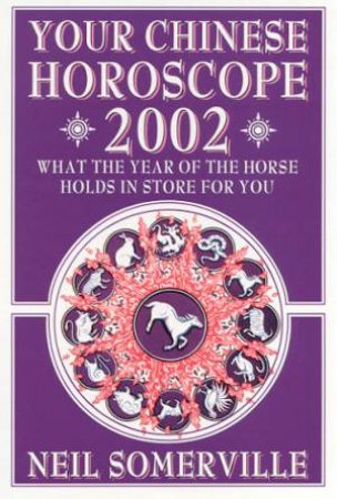 Your Chinese Horoscope 2002 by Neil Somerville