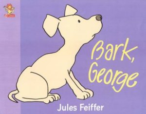 Bark, George by Jules Feiffer