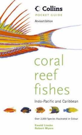 Pocket Guide: Coral Reef Fishes by Robert Myers & Ewald Lieske