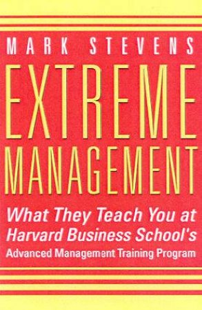 Extreme Management by Mark Stevens