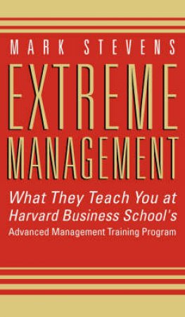 Extreme Management by Mark Stevens