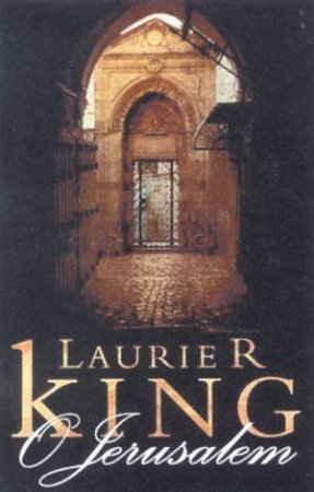 A Holmes & Russell Novel: O Jerusalem by Laurie R King
