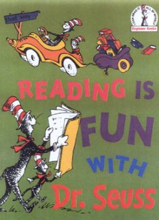 Dr Seuss Beginner Books: Reading Is Fun With Dr Seuss by Dr Seuss