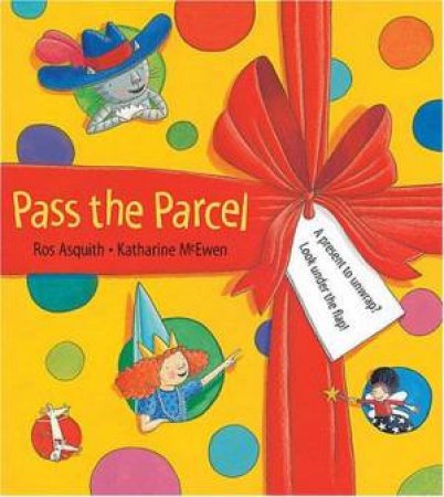 Pass The Parcel by Ros Asquith