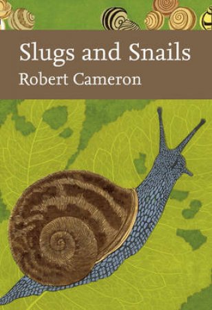 Collins New Naturalist Library: Slugs and Snails by Robert Cameron