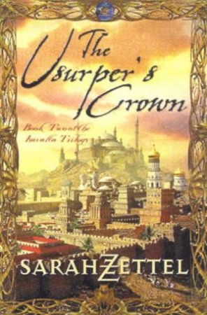 The Usuper's Crown by Sarah Zettel