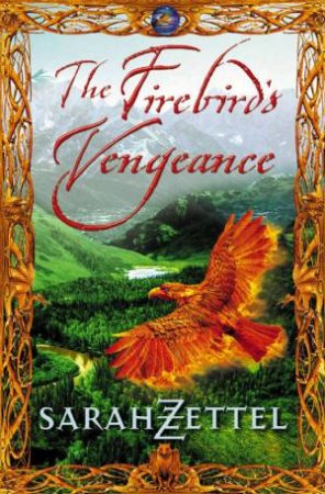 The Firebird's Vengeance by Sarah Zettel