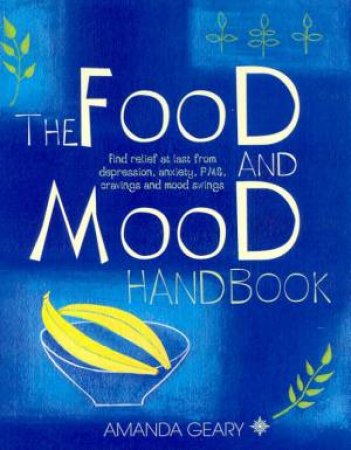 The Food And Mood Handbook by Amanda Geary