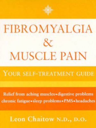 Fibromyalgia & Muscle Pain: Your Self-Treatment Guide by Leon Chaitow