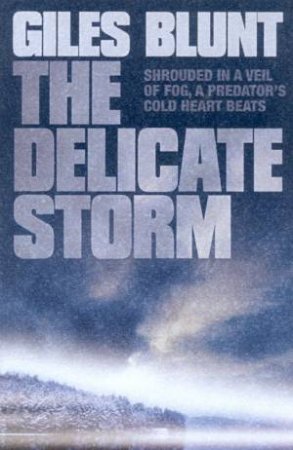 The Delicate Storm by Giles Blunt