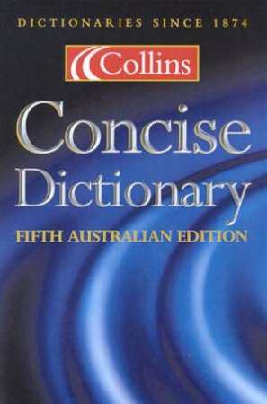 Collins Australian Concise Dictionary - 5 ed by Various