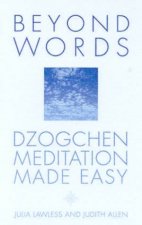 Beyond Words Dzogchen Meditation Made Easy