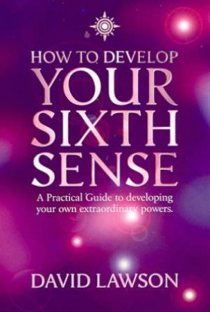 How To Develop Your Sixth Sense by David Lawson