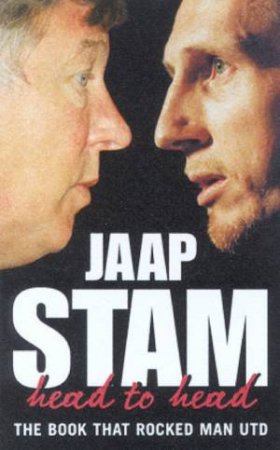 Jaap Stam: Head To Head by Jaap Stam