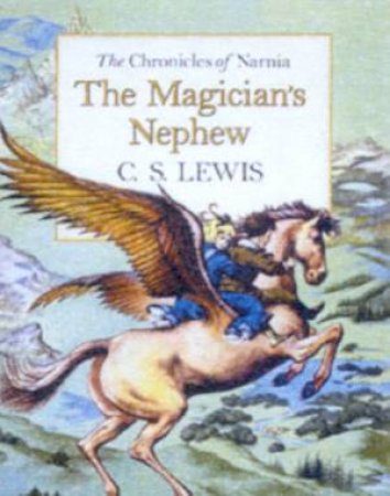 The Magician's Nephew - Deluxe Hardcover Edition by C S Lewis