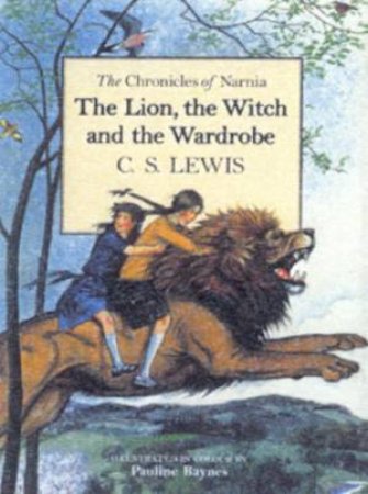 The Lion, The Witch And The Wardrobe - Deluxe Hardcover Edition by C S Lewis