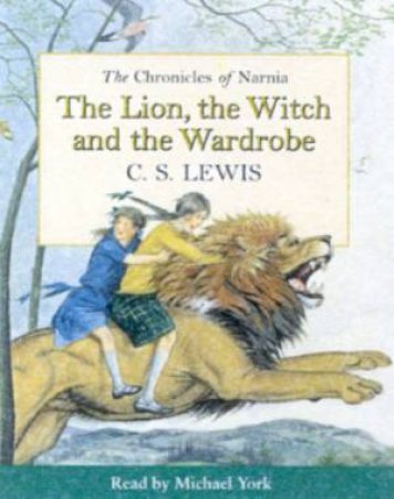 The Lion, The Witch And The Wardrobe - Cassette - Unabridged by C S Lewis