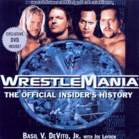 WWF WrestleMania: The Official Insider's History - Book & DVD by Basil V DeVito Jr & Joe Layden