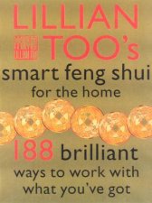 Lillian Toos Smart Feng Shui For The Home