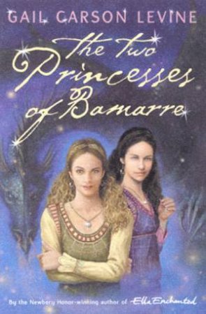 The Two Princesses Of Bamarre by Gail Carson Levine