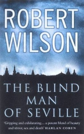 The Blind Man Of Seville by Robert Wilson