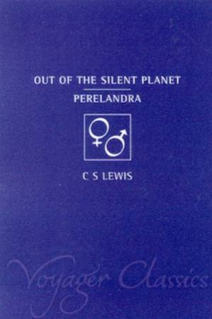 Out Of The Silent Planet/Perelandra by C S Lewis