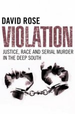 Violation Justice Race And Serial Murder In The Deep South