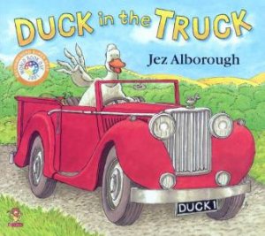 Duck In The Truck by Jez Alborough