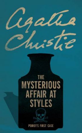 The Mysterious Affair At Styles by Agatha Christie