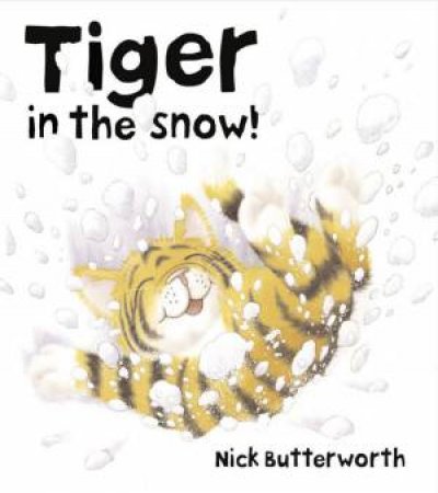 Tiger In The Snow by Nick Butterworth
