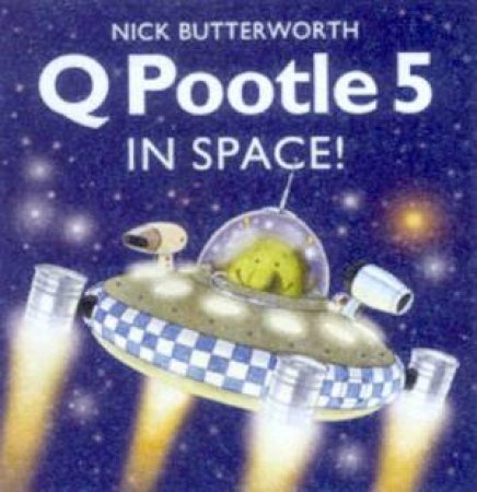 Q Pootle 5 In Space by Nick Butterworth