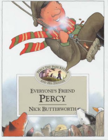 Percy The Park Keeper And His Friends: Everyone's Friend Percy by Nick Butterworth