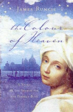 The Colour Of Heaven by James Runcie