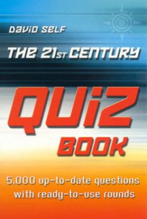 The 21st Century Quiz Book by David Self