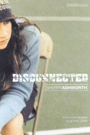 Disconnected by Sherry Ashworth