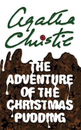 The Adventure Of The Christmas Pudding by Agatha Christie