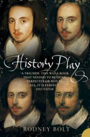 History Play by Rodney Bolt