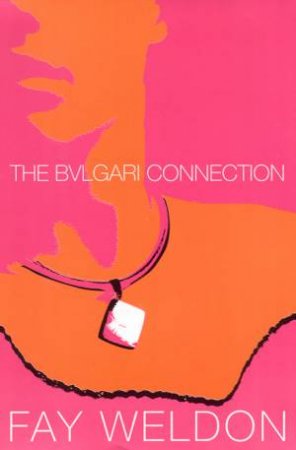 The Bulgari Connection by Fay Weldon