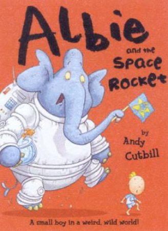 Albie And The Space Rocket by Andy Cutbill