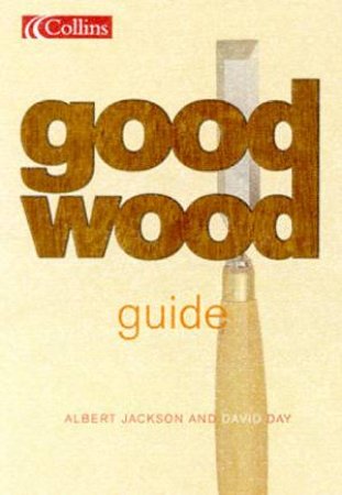 Collins Good Wood Guide by Albert Jackson & David Day